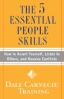 Image for The 5 Essential People Skills : How to Assert Yourself, Listen to Others, and Resolve Conflicts