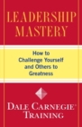 Image for Leadership Mastery : How to Challenge Yourself and Others to Greatness