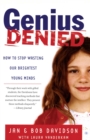Image for Genius Denied: How To Stop Wasting Our Brightest Young Minds.