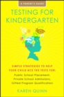 Image for Testing for Kindergarten: Simple Strategies to Help Your Child Ace the Tests for: Public School Placement, Private School Admissions, Gifted Program Qualification