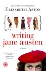Image for Writing Jane Austen: A Novel