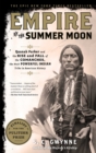 Image for Empire of the Summer Moon: Quanah Parker and the Rise and Fall of the Comanches, the Most Powerful Indian Tribe in American History