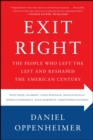 Image for Exit Right: The People Who Left the Left and Reshaped the American Century