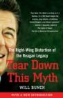 Image for Tear Down This Myth : The Right-Wing Distortion of the Reagan Legacy