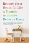 Image for Recipes for a Beautiful Life: A Memoir in Stories