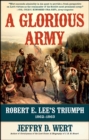 Image for Glorious Army: Robert E. Lee&#39;s Triumph, 1862-1863