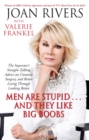 Image for Men are stupid-- and they like big boobs  : a woman&#39;s guide to beauty through plastic surgery