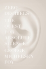 Image for Zero decibels  : the quest for absolute silence