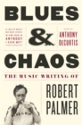 Image for Blues &amp; Chaos : The Music Writing of Robert Palmer