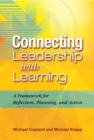 Image for Connecting Leadership with Learning : A Framework for Reflection, Planning, and Action