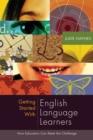 Image for Getting Started with English Language Learners : How Educators Can Meet the Challenge