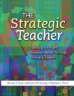 Image for The Strategic Teacher : Selecting the Right Research-Based Strategy for Every Lesson
