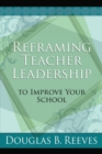Image for Reframing Teacher Leadership to Improve Your School