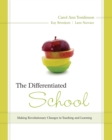 Image for The Differentiated School : Making Revolutionary Changes in Teaching and Learning