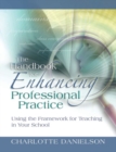 Image for The Handbook for Enhancing Professional Practice : Using the Framework for Teaching in Your School