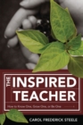 Image for The Inspired Teacher : How to Know One, Grow One, or Be One