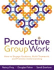 Image for Productive Group Work : How to Engage Students, Build Teamwork, and Promote Understanding