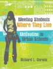 Image for Meeting Students Where They Live : Motivation in Urban Schools