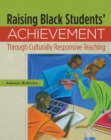 Image for Raising Black Students&#39; Achievement Through Culturally Responsive Teaching