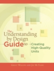 Image for The Understanding by Design Guide to Creating High-Quality Units