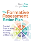 Image for The Formative Assessment Action Plan : Practical Steps to More Successful Teaching and Learning