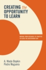 Image for Creating the Opportunity to Learn : Moving from Research to Practice to Close the Achievement Gap