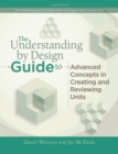 Image for Understanding by Design Guide to Advanced Concepts in Creating and Reviewing Units