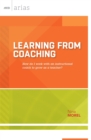 Image for Learning from Coaching : How Do I Work With an Instructional Coach to Grow as a Teacher?
