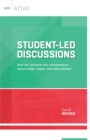 Image for Student-Led Discussions : How Do I Promote Rich Conversations About Books, Videos, and Other Media?