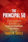 Image for The Principal 50 : Critical Leadership Questions for Inspiring Schoolwide Excellence