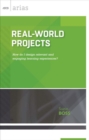 Image for Real-World Projects : How Do I Design Relevant and Engaging Learning Experiences?