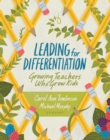 Image for Leading for Differentiation : Growing Teachers Who Grow Kids