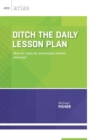 Image for Ditch the Daily Lesson Plan