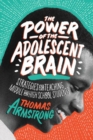 Image for The Power of the Adolescent Brain