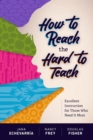 Image for How to reach the hard to teach  : excellent instruction for those who need it most