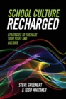 Image for School Culture Recharged : Strategies to Energize Your Staff and Culture
