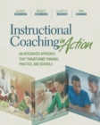 Image for Instructional Coaching in Action : An Integrated Approach That Transforms Thinking, Practice, and Schools