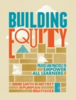 Image for Building Equity : Policies and Practices to Empower All Learners
