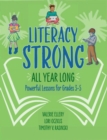 Image for Literacy Strong All Year Long : Powerful Lessons for Grades 3-5