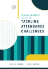 Image for School Leader&#39;s Guide to Tackling Attendance Challenges