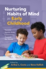 Image for Nurturing Habits of Mind in Early Childhood: Success Stories from Classrooms Around the World