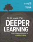 Image for Teaching for Deeper Learning : Tools to Engage Students in Meaning Making