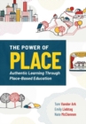 Image for The Power of Place : Authentic Learning Through Place-Based Education