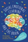 Image for Social-Emotional Learning and the Brain : Strategies to Help Your Students Thrive