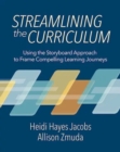 Image for Streamlining the Curriculum : Using the Storyboard Approach to Frame Compelling Learning Journeys