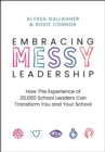 Image for Embracing MESSY Leadership : How the Experience of 20,000 School Leaders Can Transform You and Your School