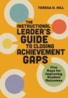 Image for The Instructional Leader&#39;s Guide to Closing Achievement Gaps : Five Keys for Improving Student Outcomes