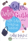 Image for The Mates, Dates Guide to Life, Love, and Looking Luscious