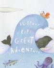 Image for Alistair and Kip&#39;s Great Adventure!