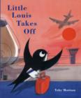 Image for Little Louis Takes Off